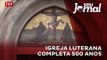 Igreja Luterana completa 500 anos