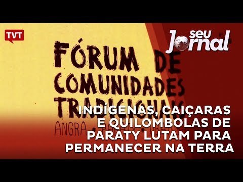 Indígenas, caiçaras e quilombolas de Paraty lutam para permanecer na terra