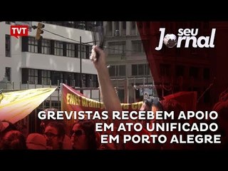 Grevistas recebem apoio em ato unificado em Porto Alegre