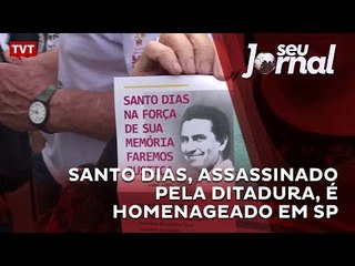 Santo Dias, assassinado pela ditadura, é homenageado em São Paulo