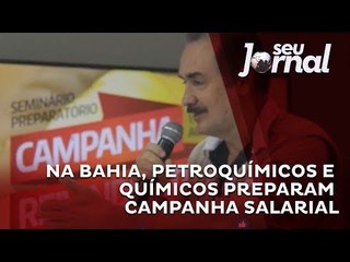 Na Bahia, o Sindicato dos Químicos e Petroquímicos querem a revogação da Reforma Trabalhista