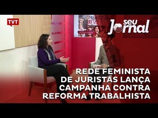 Rede Feminista de Juristas lança campanha contra Reforma Trabalhista