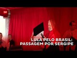 Lula Pelo Brasil: Passagem por Sergipe (21/08)