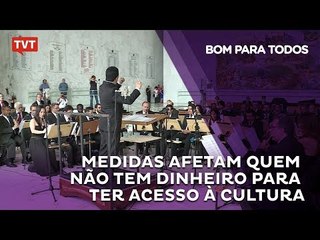 Medidas afetam quem não tem dinheiro para ter acesso à cultura