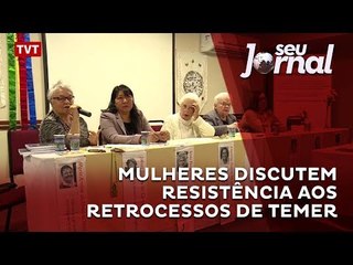 Mulheres discutem resistência aos retrocessos de Temer