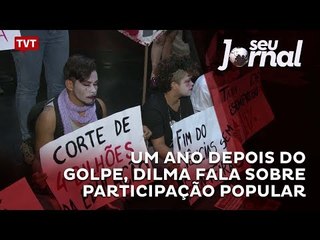 Um ano depois do golpe, Dilma fala sobre participação popular