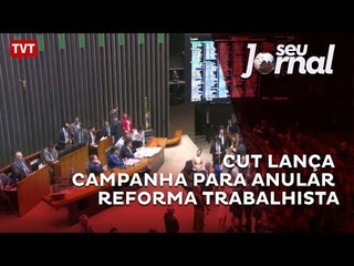 CUT lança campanha para anular reforma trabalhista
