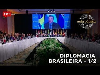 Aula Pública: Diplomacia Brasileira - 1/2