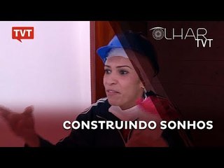 Olhar TVT - Construindo Sonhos