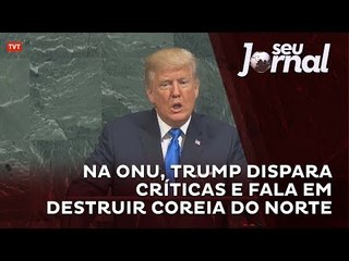 Na ONU, Trump dispara críticas e fala em destruir Coreia do Norte