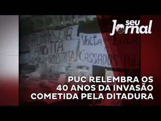 PUC relembra os 40 anos da invasão cometida pela ditadura