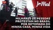 Milhares de pessoas protestam no Brasil por retomada do Minha Casa, Minha Vida