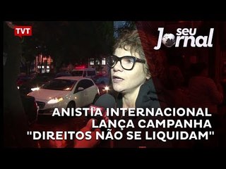 Anistia Internacional lança campanha "Direitos Não Se Liquidam"