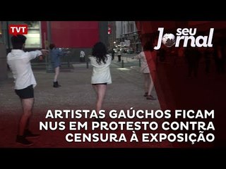 Artistas gaúchos ficam nus em protesto contra censura à exposição
