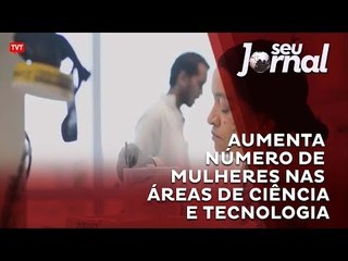 Aumenta número de mulheres nas áreas de ciência e tecnologia