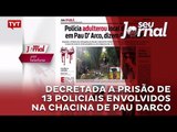 Decretada a prisão de 13 policiais envolvidos na chacina de Pau DArco
