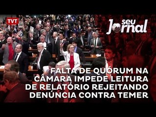 Falta de quórum na Câmara impede leitura de relatório rejeitando denúncia contra Temer