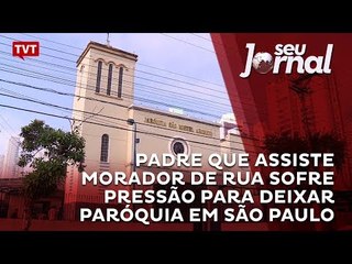 Padre que assiste morador de rua sofre pressão para deixar paróquia em São Paulo