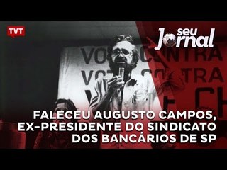 Faleceu Augusto Campos, ex-presidente do Sindicato dos Bancários de SP