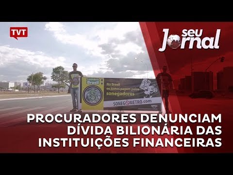 Procuradores denunciam dívida bilionária das instituições financeiras