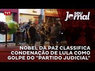 Nobel da paz classifica condenação de Lula como golpe do "partido judicial"