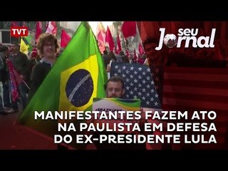 Manifestantes fazem ato na Paulista em defesa do ex-presidente Lula