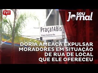 Doria ameça expulsar moradores em situação de rua de local que ele ofereceu