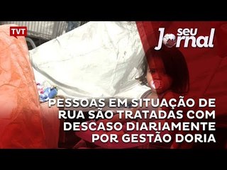 Pessoas em situação de rua são tratadas com descado diariamente por gestão Doria