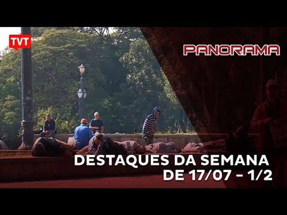 Panorama: Destaques da semana de 17/07/2017 1/2