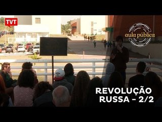 Aula Pública: Revolução Russa 2/2