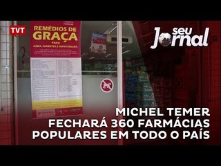 Michel Temer fechará 360 Farmácias Populares em todo o país
