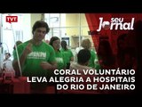 Coral voluntário leva alegria a hospitais do Rio de Janeiro