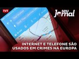 Internet e telefone são usados em crimes na Europa