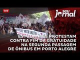 Estudantes protestam contra fim da gratuidade na segunda passagem de ônibus em Porto Alegre