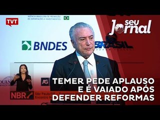 Temer pede aplauso e é vaiado após defender reformas
