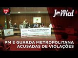 PM e Guarda Metropolitana acusadas de violações