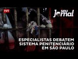 Especialistas debatem sistema penitenciário em São Paulo