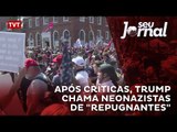 Após críticas, Trump  chama neonazistas de 