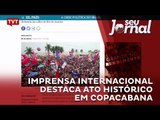 Imprensa internacional destaca ato histórico em Copacabana