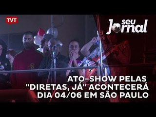 Ato-show pelas "Diretas, Já" acontecerá dia 04/06 em São Paulo