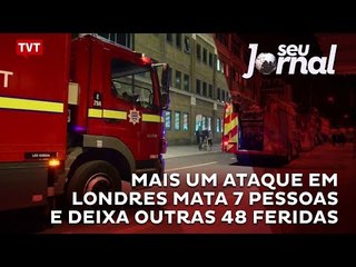 Mais um ataque em Londres mata 7 pessoas e deixa outras 48 feridas