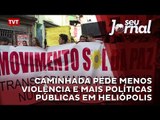 Caminhada pede menos violência e mais políticas públicas em Heliópolis
