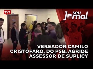 Vereador Camilo Cristófaro, do PSB, agride assessor de Suplicy