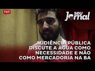Audiência Pública discute a água como necessidade e não como mercadoria na BA