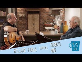 Um Café Lá em Casa com Francis Hime e Nelson Faria