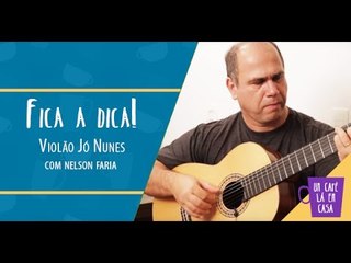 Fica a Dica | Violão Jó Nunes