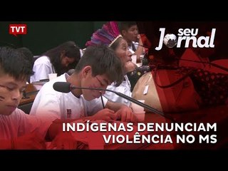Indígenas denunciam violência no MS