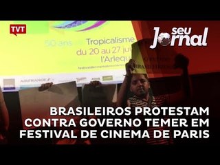 Brasileiros protestam contra governo Temer em Festival de Cinema de Paris