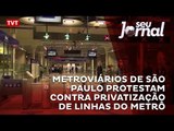 Metroviários de São Paulo protestam contra privatização de linhas do metrô