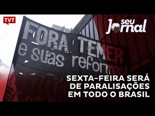 Sexta-feira será de paralisações em todo o Brasil